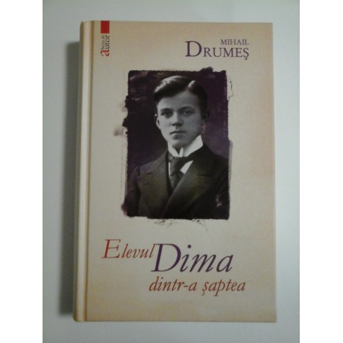 ELEVUL DIMA DINTR-A SAPTEA - MIHAIL DRUMES ELEVUL DIMA DINTR-A SAPTEA - MIHAIL DRUMES